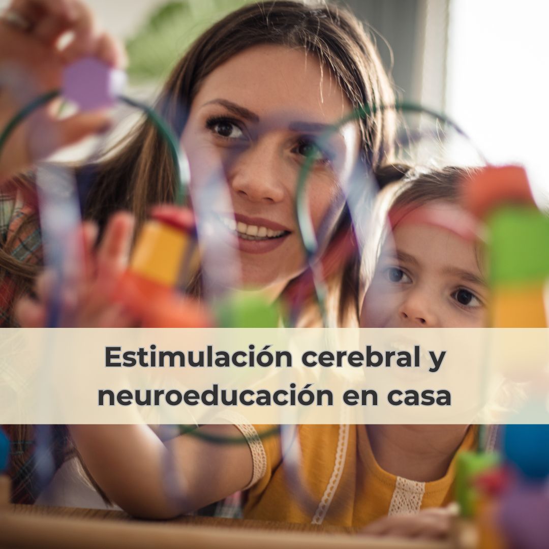 Estimulación cerebral y neuroeducación de los niños en casa